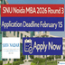 SNU Noida MBA 2026 Round 3 Application Deadline February 15; Apply Now @snu.edu.in